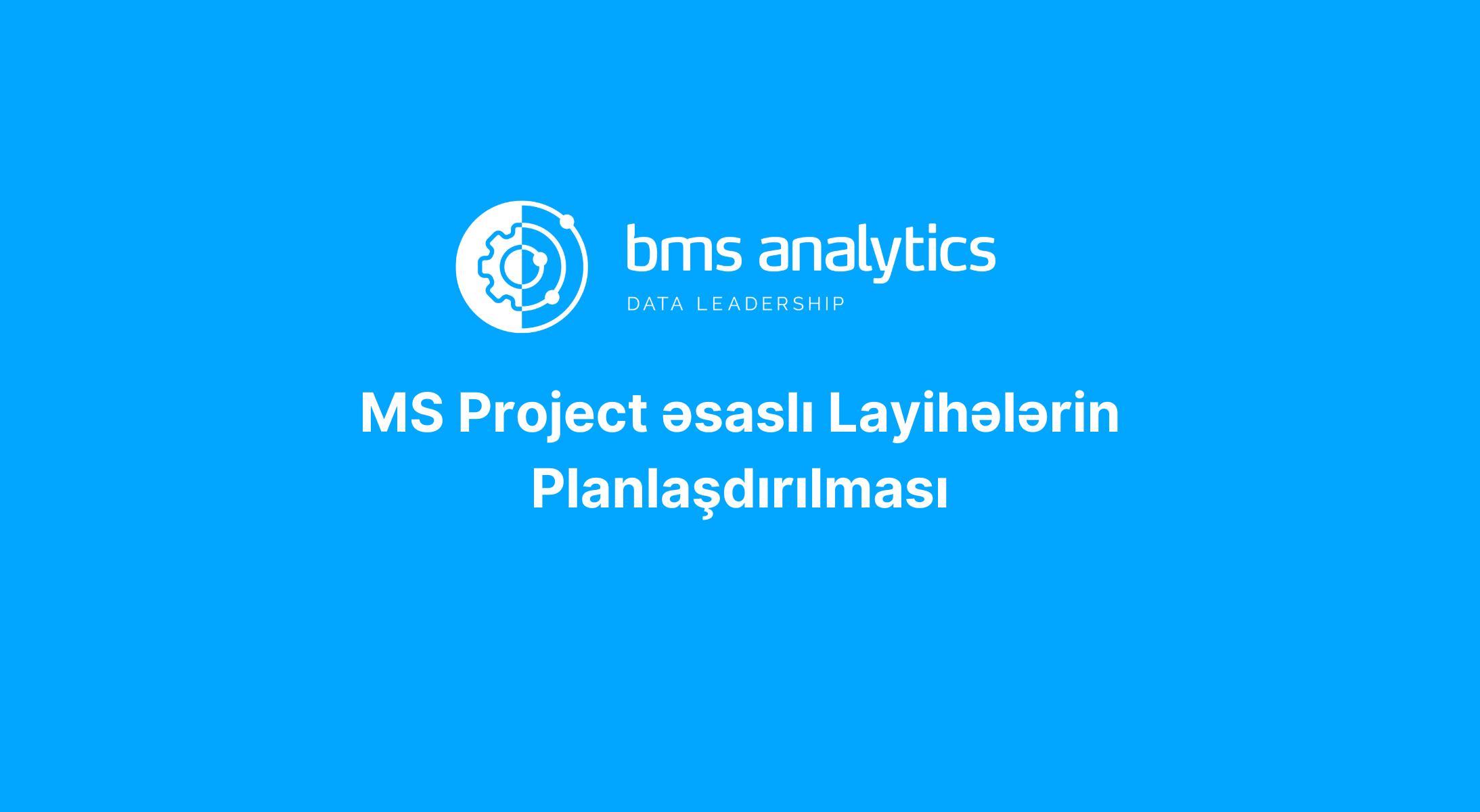MS Project əsaslı Layihələrin Planlaşdırılması